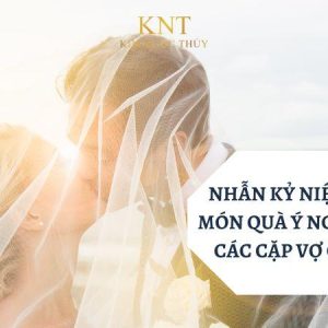 NHẪN KỶ NIỆM CƯỚI – MÓN QUÀ Ý NGHĨA CỦA CÁC CẶP VỢ CHỒNG